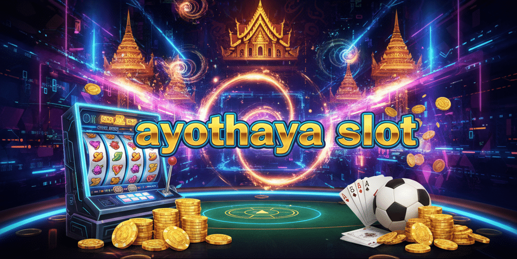 ayothaya slot